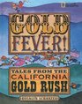 Gold Fever Tales From The California Gold Rush