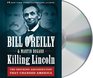 Killing Lincoln The Assassination that Changed America Forever