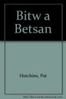 Bitw a Betsan