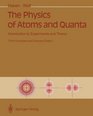 The Physics of Atoms and Quanta Introduction to Experiments and Theory