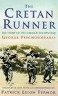 The Cretan Runner The Story of the German Occupation