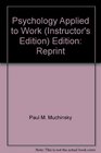 Psychology Applied to Work Instructor's Edition