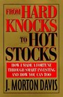 From Hard Knocks to Hot Stocks How I Made a Fortune Through Smart Investing and How You Can Too