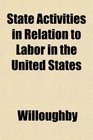 State Activities in Relation to Labor in the United States