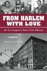 From Harlem with Love An Ivy Leaguer's Inner City Odyssey