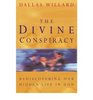 The Divine Conspiracy; Rediscovering Our Hidden Life in God