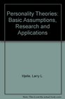 Personality Theories Basic Assumptions Research and Applications