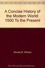 A Concise History of the Modern World 1500 To the Present