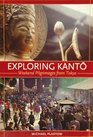 Exploring Kanto: Weekend Pilgrimages from Tokyo