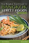 Bangkok Travel Guide  Your Guide to Bangkok Street Foods Over 25 Delicious Thailand Street Food Recipes You Can't Resist