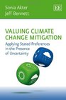 Valuing Climate Change Mitigation Applying Stated Preferences in the Presence of Uncertainty