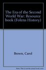 The Era of the Second World War Resource Book