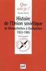 Histoire de l'Union Sovitique de Khrouchtchev  Gorbatchev 19531985