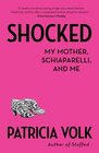 Shocked My Mother Schiaparelli and Me