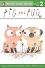 Pig and Pug (Penguin Young Readers, L2)