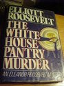 The White House Pantry Murder (Eleanor Roosevelt, Bk 4) (Large Print)