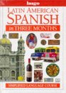 LatinAmerican Spanish in Three Months