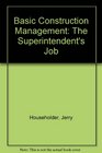Basic Construction Management The Superintendent's Job