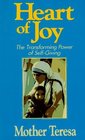 Heart of Joy The Transforming Power of Self Giving