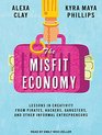 The Misfit Economy Lessons in Creativity from Pirates Hackers Gangsters and Other Informal Entrepreneurs