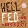 Well Fed Weeknights Complete Paleo Meals in 45 Minutes or Less