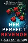 Her Perfect Revenge A completely compelling and twisty psychological thriller
