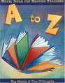 A to Z  Novel Ideas for Reading Teachers