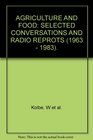 Agriculture and Food Selected Conversations and Radio Reports 1963  1983