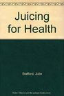 Juicing for Health