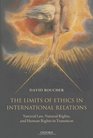 The Limits of Ethics in International Relations Natural Law Natural Rights and Human Rights in Transition