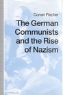 The German Communists and the Rise of Nazism