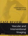 Vascular  Interventional Imaging Case Review