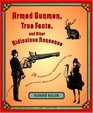 Armed Gunmen True Facts and Other Ridiculous Nonsense  A Compiled Compendium of Repetitive Redundancies