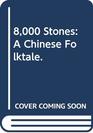 8000 Stones A Chinese Folktale