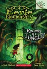 Recess Is a Jungle! (Eerie Elementary, Bk 3)