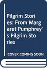 Pilgrim Stories From Margaret Pumphrey's Pilgrim Stories