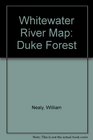 Whitewater River Map Duke Forest