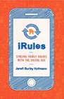iRules: Syncing Family Values with the Digital Age