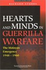 Hearts And Minds In Guerrilla Warfare The Malayan Emergency 19481960