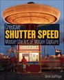 Creative Shutter Speed Master the Art of Motion Capture