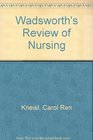 Wadsworth's Review of Nursing