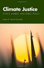Climate Justice Ethics Energy and Public Policy