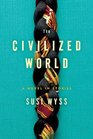 The Civilized World A Novel in Stories