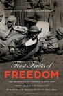 First Fruits of Freedom The Migration of Former Slaves and Their Search for Equality in Worcester Massachusetts 18621900