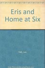 Eris and Home at Six