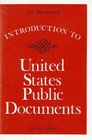 Introduction to United States Public Documents (Library Science Text Series)