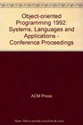 Objectoriented Programming 1992 Systems Languages and Applications  Conference Proceedings