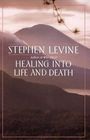 Healing Into Life and Death
