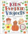 Kids' Pumpkin Projects Planting Harvest and Fun