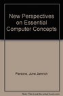 New Perspectives on Computer Concepts  Essentials Fourth Edition